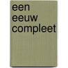 Een eeuw compleet door M. Kropman