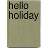 Hello holiday door Onbekend