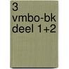 3 vmbo-bk deel 1+2 by B. Waas