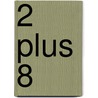 2 plus 8 door R. Berends