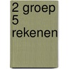 2 groep 5 rekenen by J. van Berkel