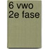 6 Vwo 2e fase