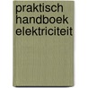 Praktisch handboek elektriciteit door Trioen