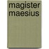 Magister maesius