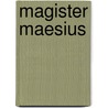 Magister maesius door Vermeulen