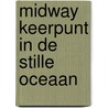 Midway keerpunt in de stille oceaan door Barker