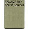 Sproeten van Spikkelspuitvis door De Bel