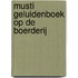 Musti geluidenboek op de boerderij