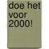 Doe het voor 2000!