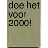 Doe het voor 2000! door A. Lesage