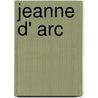 Jeanne d' Arc door R. Staelens