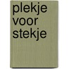 Plekje voor stekje door De Bel