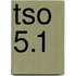 TSO 5.1