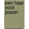 Een haai voor Jasper door A. Griffin