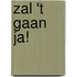 Zal 't gaan ja!