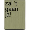 Zal 't gaan ja! door Hec Leemans