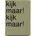 Kijk maar! Kijk maar!