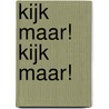 Kijk maar! Kijk maar! by L. Depondt