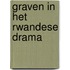 Graven in het Rwandese drama