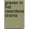 Graven in het Rwandese drama door K. Vanderschoot