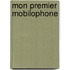 Mon premier mobilophone