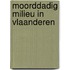 Moorddadig milieu in Vlaanderen