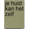 Je huid kan het zelf by Theo Compernolle