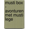 Musti box - avonturen met Musti lege by R. Goossens