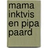 Mama inktvis en Pipa paard