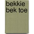 Bekkie bek toe