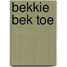 Bekkie bek toe door L. L'Ecluse