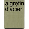 Aigrefin d'acier by Willy Vandersteen