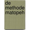 De methode matopeh by R. Merho
