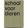 School voor dieren door J. Briels