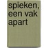 Spieken, een vak apart