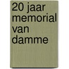 20 jaar memorial van Damme door Onbekend