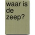 Waar is de zeep?