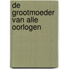 De grootmoeder van alle oorlogen by G. Jaeken