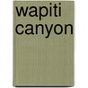 Wapiti Canyon door Willy Vandersteen