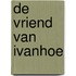De vriend van Ivanhoe
