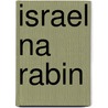 Israel na Rabin by M. Ooms