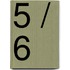 5 / 6