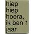 Hiep hiep hoera, ik ben 1 jaar