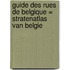 Guide des rues de Belgique = Stratenatlas van Belgie