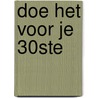 Doe het voor je 30ste door A. Grootaers