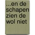 ...En de schapen zien de wol niet