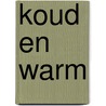 Koud en warm door Jespers