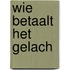 Wie betaalt het gelach