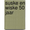 Suske en Wiske 50 jaar door P. van Hooydonck