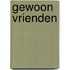 Gewoon vrienden